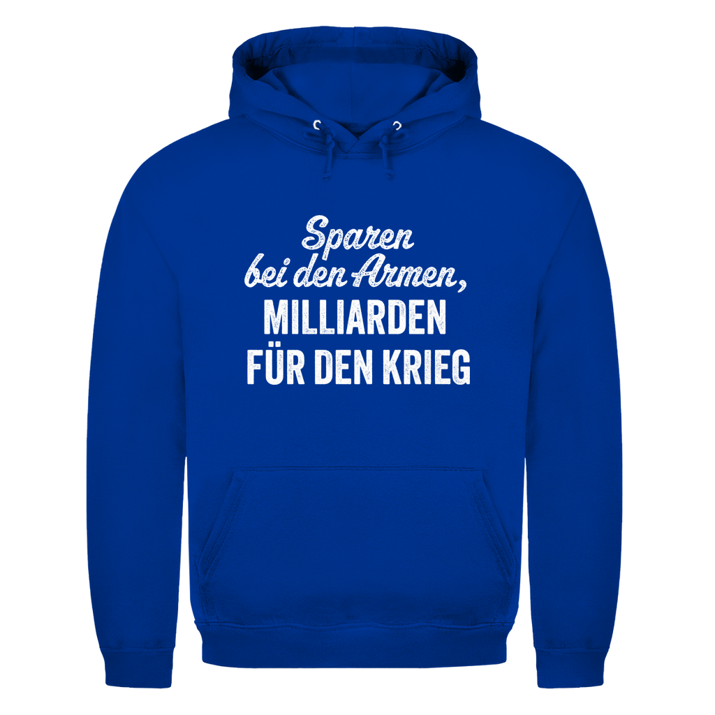 Herren Hoodie Sparen bei den Armen, Milliarden für den Krieg