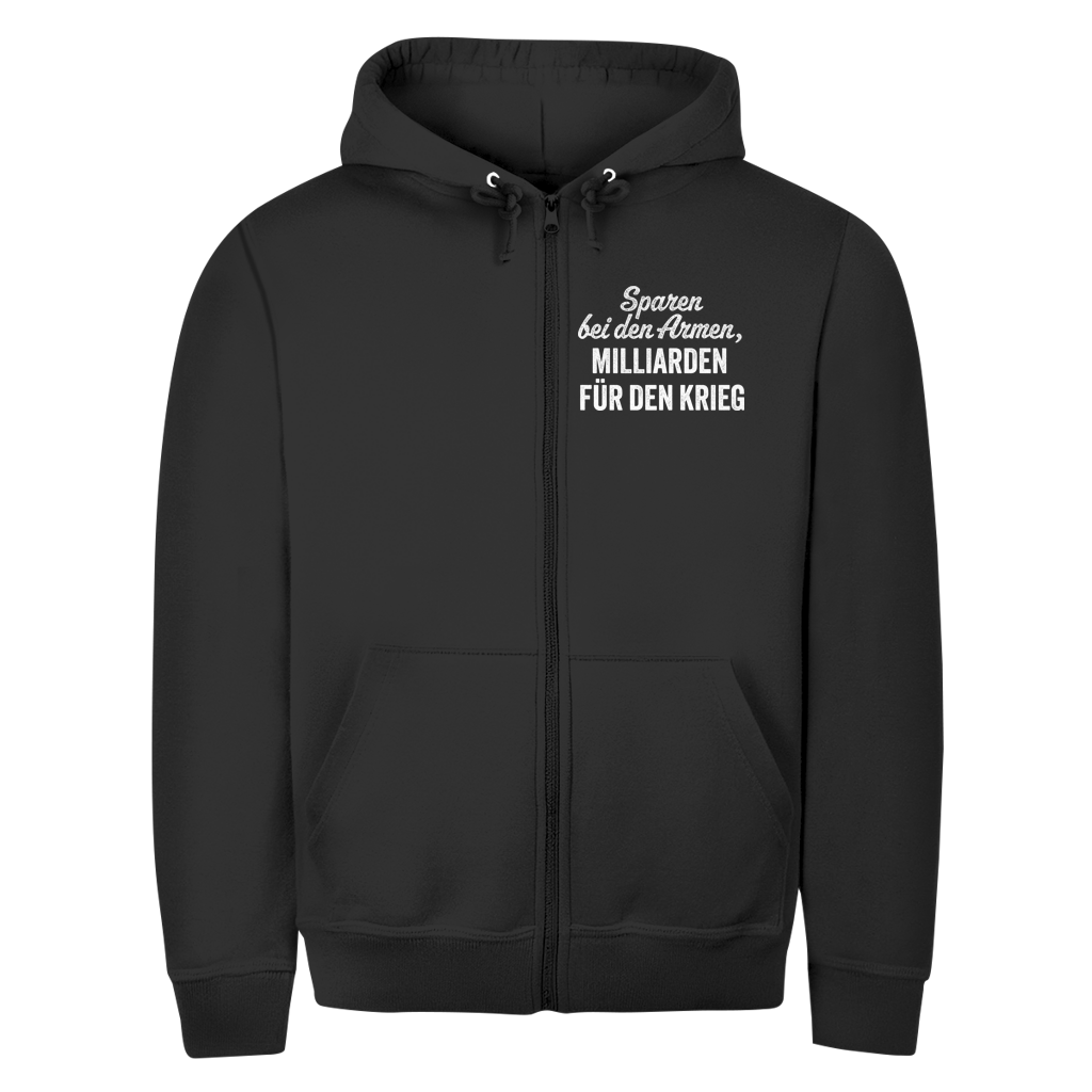 Herren Zipper Hoodie Sparen bei den Armen, Milliarden für den Krieg