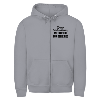 Herren Zipper Hoodie Sparen bei den Armen, Milliarden für den Krieg