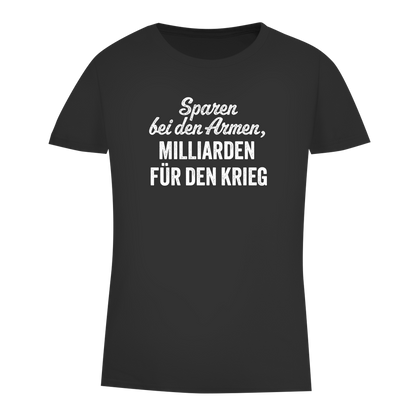 Damen Premium Bio T-Shirt Sparen bei den Armen, Milliarden für den Krieg