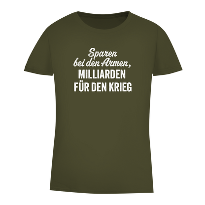 Damen Premium Bio T-Shirt Sparen bei den Armen, Milliarden für den Krieg