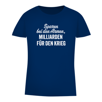Damen Premium Bio T-Shirt Sparen bei den Armen, Milliarden für den Krieg
