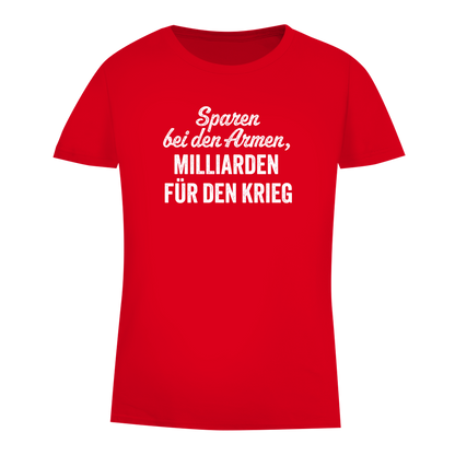 Damen Premium Bio T-Shirt Sparen bei den Armen, Milliarden für den Krieg