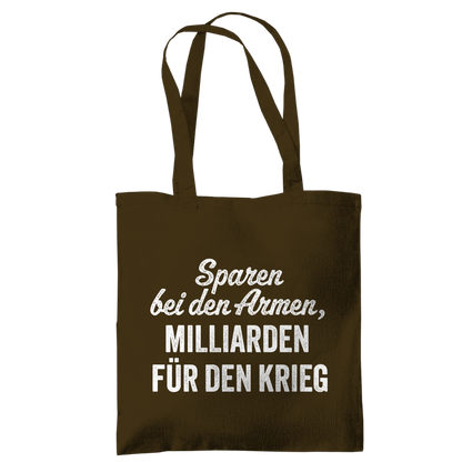 Tragetasche Sparen bei den Armen, Milliarden für den Krieg