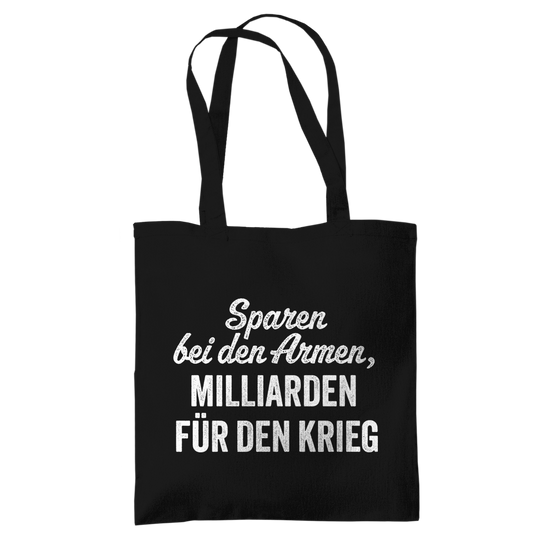 Tragetasche Sparen bei den Armen, Milliarden für den Krieg