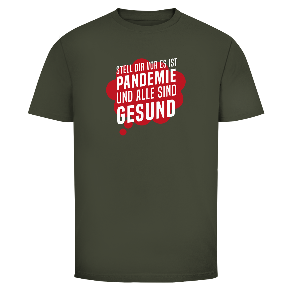 Herren T-Shirt Stell dir vor es ist Pandemie und alle sind gesund