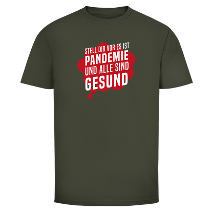 Herren T-Shirt Stell dir vor es ist Pandemie und alle sind gesund