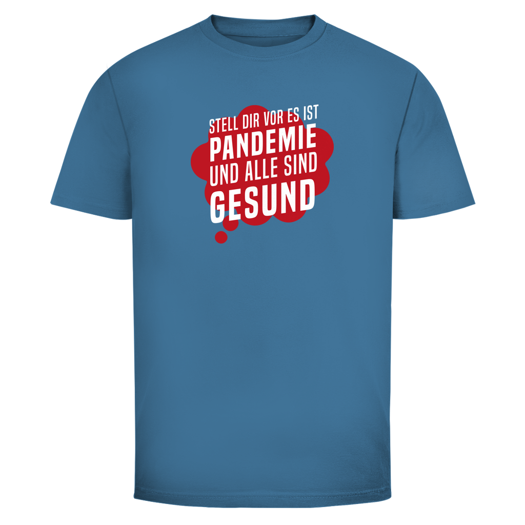 Herren T-Shirt Stell dir vor es ist Pandemie und alle sind gesund