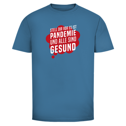 Herren T-Shirt Stell dir vor es ist Pandemie und alle sind gesund