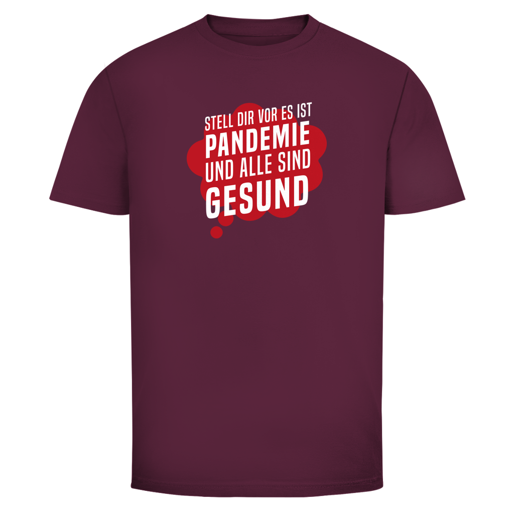 Herren T-Shirt Stell dir vor es ist Pandemie und alle sind gesund