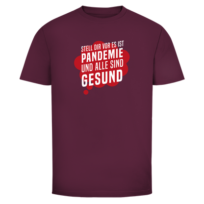 Herren T-Shirt Stell dir vor es ist Pandemie und alle sind gesund