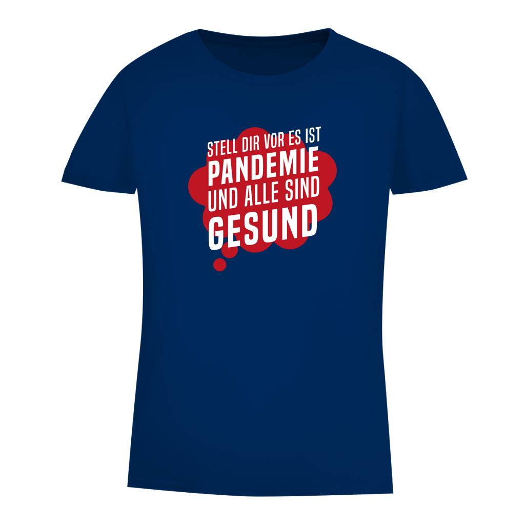 Damen Premium Bio T-Shirt Stell dir vor es ist Pandemie und alle sind gesund