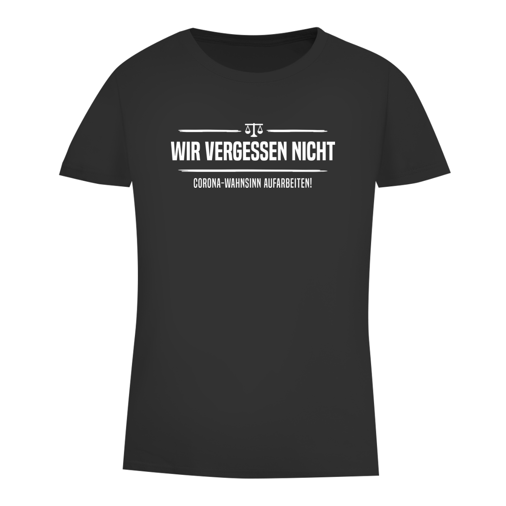 Damen Premium Bio T-Shirt Wir vergessen nicht - Corona-Wahnsinn aufarbeiten!