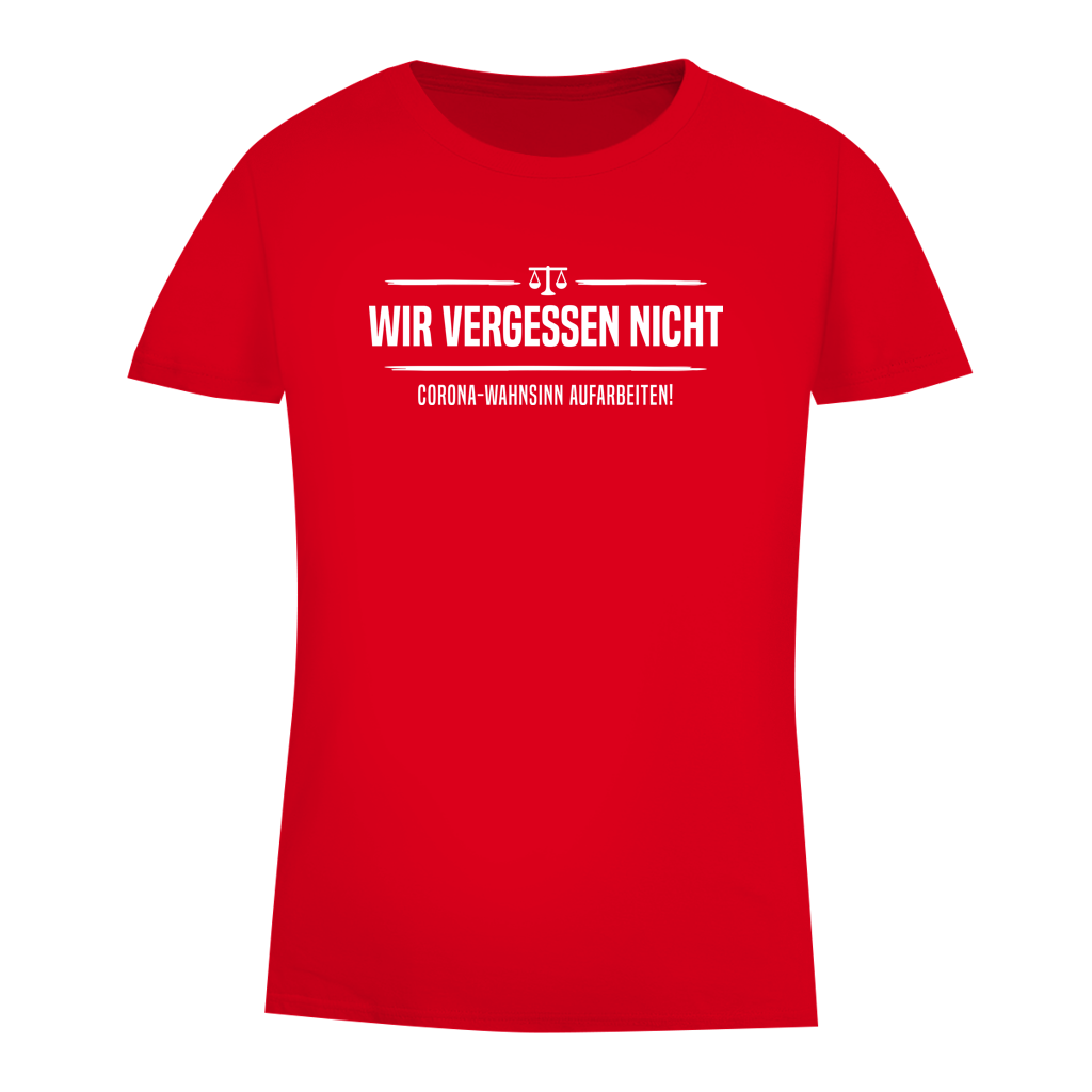 Damen Premium Bio T-Shirt Wir vergessen nicht - Corona-Wahnsinn aufarbeiten!