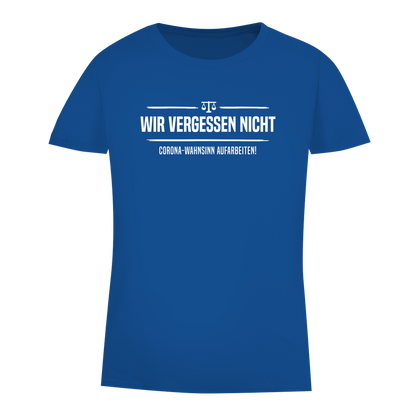 Damen Premium Bio T-Shirt Wir vergessen nicht - Corona-Wahnsinn aufarbeiten!