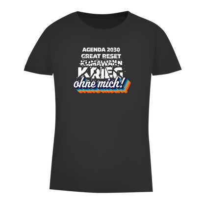 Damen Premium Bio T-Shirt Agenda 2030, Great Reset, Klimawahn, Krieg... ohne mich!