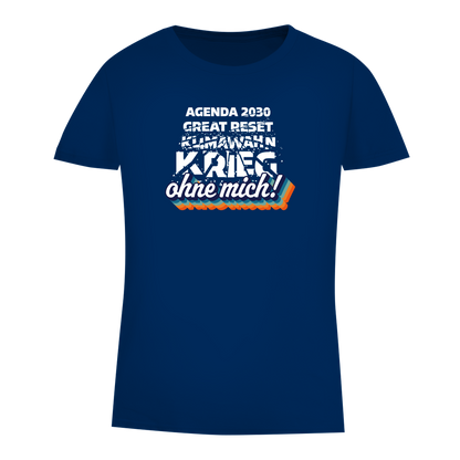 Damen Premium Bio T-Shirt Agenda 2030, Great Reset, Klimawahn, Krieg... ohne mich!