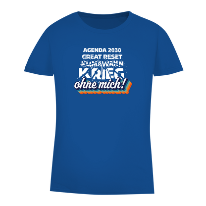 Damen Premium Bio T-Shirt Agenda 2030, Great Reset, Klimawahn, Krieg... ohne mich!