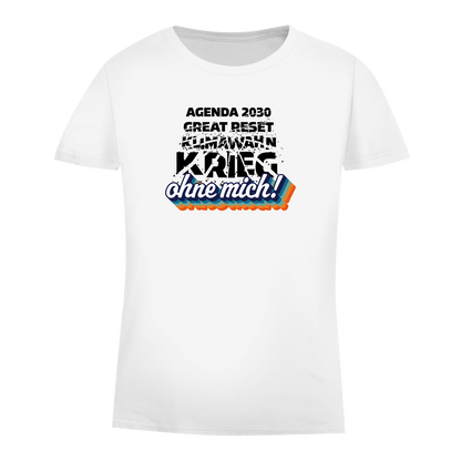 Damen Premium Bio T-Shirt Agenda 2030, Great Reset, Klimawahn, Krieg... ohne mich!