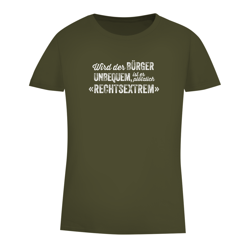 Damen Premium Bio T-Shirt Wird der Bürger unbequem, ist er plötzlich rechtsextrem