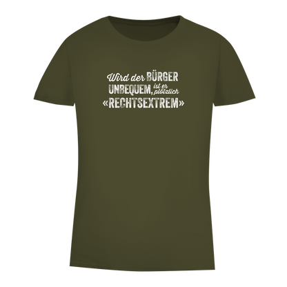 Damen Premium Bio T-Shirt Wird der Bürger unbequem, ist er plötzlich rechtsextrem