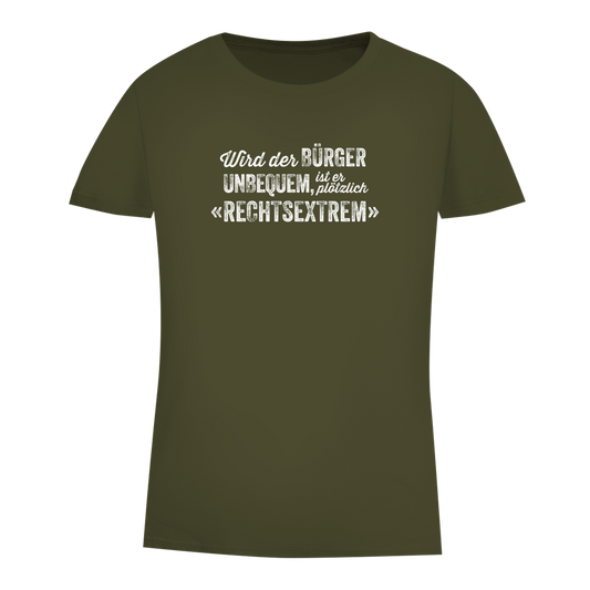 Damen Premium Bio T-Shirt Wird der Bürger unbequem, ist er plötzlich rechtsextrem