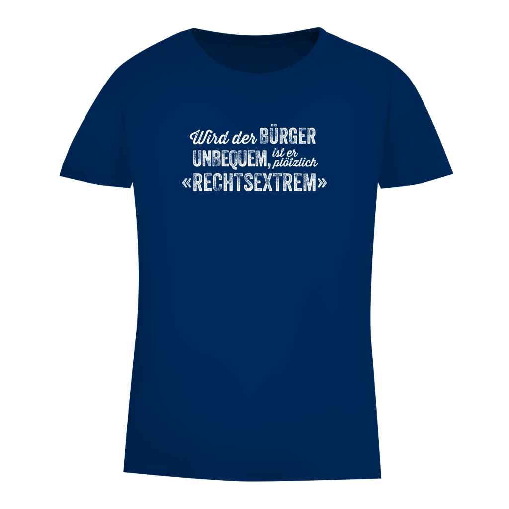 Damen Premium Bio T-Shirt Wird der Bürger unbequem, ist er plötzlich rechtsextrem