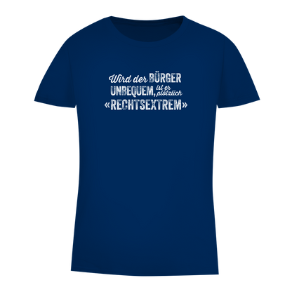 Damen Premium Bio T-Shirt Wird der Bürger unbequem, ist er plötzlich rechtsextrem
