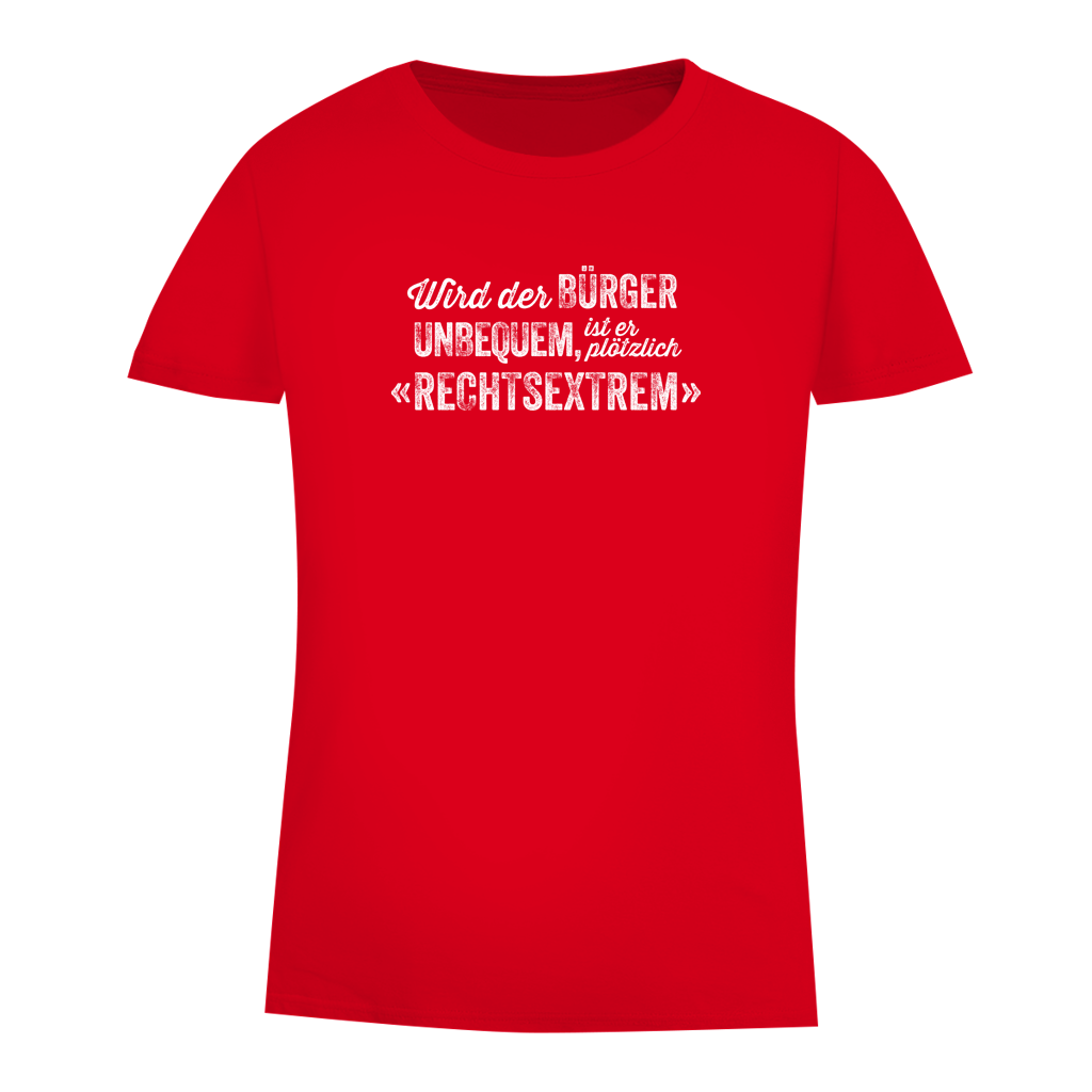 Damen Premium Bio T-Shirt Wird der Bürger unbequem, ist er plötzlich rechtsextrem