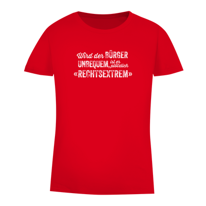 Damen Premium Bio T-Shirt Wird der Bürger unbequem, ist er plötzlich rechtsextrem