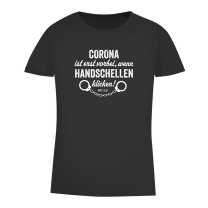 Damen Premium Bio T-Shirt Corona ist erst vorbei, wenn Handschellen klicken!