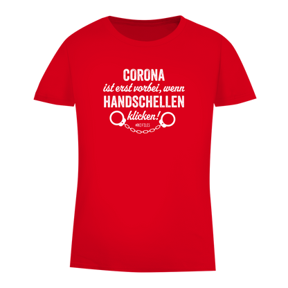 Damen Premium Bio T-Shirt Corona ist erst vorbei, wenn Handschellen klicken!