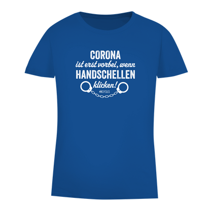 Damen Premium Bio T-Shirt Corona ist erst vorbei, wenn Handschellen klicken!