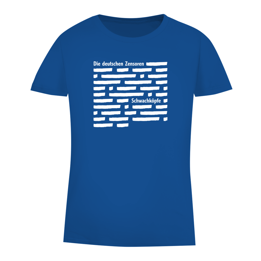 Damen Premium Bio T-Shirt Die deutschen Zensoren Schwachköpfe