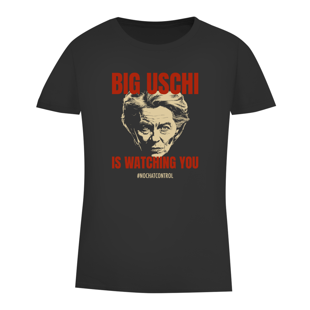 Damen Premium Bio T-Shirt Big Uschi is watching you #nochatcontrol