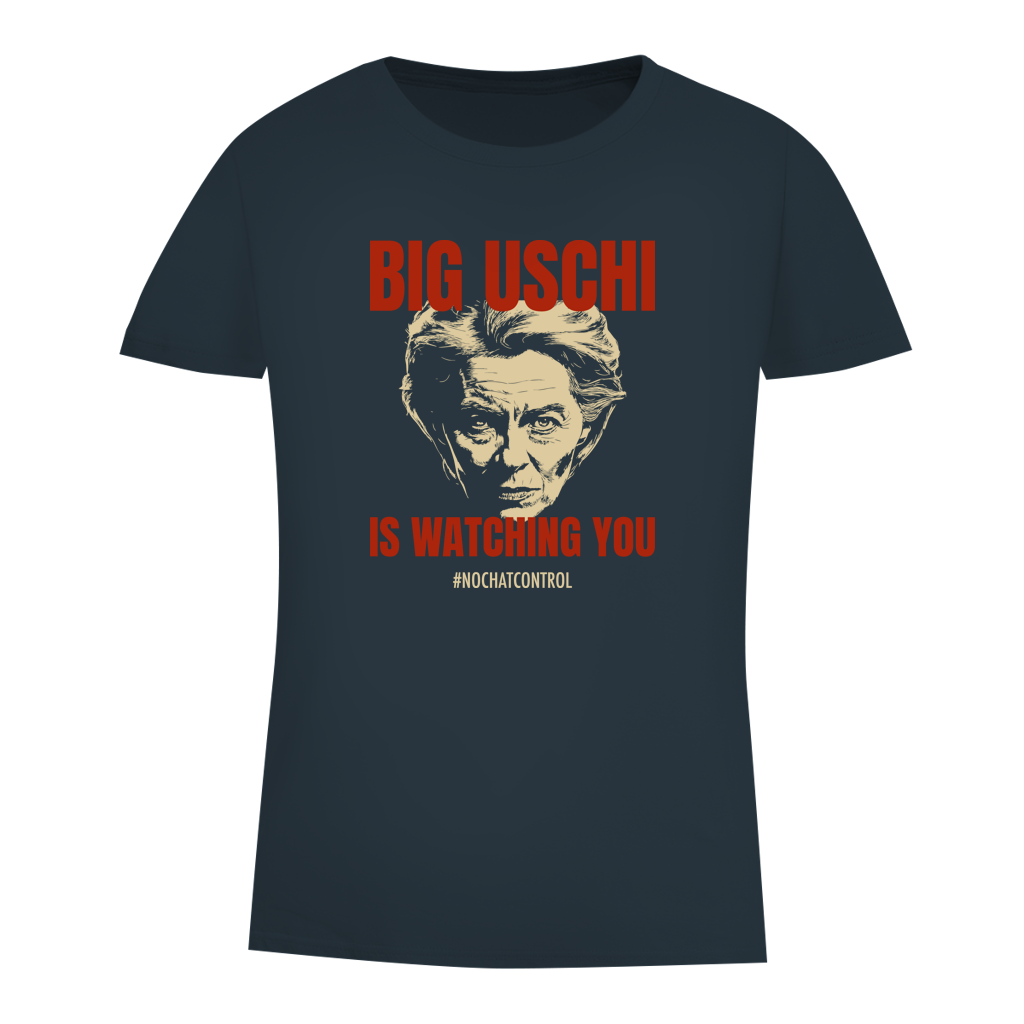 Damen Premium Bio T-Shirt Big Uschi is watching you #nochatcontrol