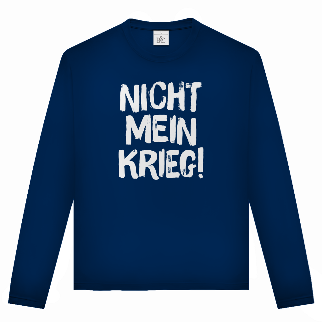 Unisex Langarmshirt Nicht mein Krieg!