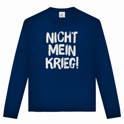 Unisex Langarmshirt Nicht mein Krieg!