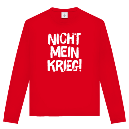 Unisex Langarmshirt Nicht mein Krieg!