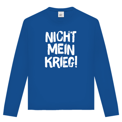 Unisex Langarmshirt Nicht mein Krieg!