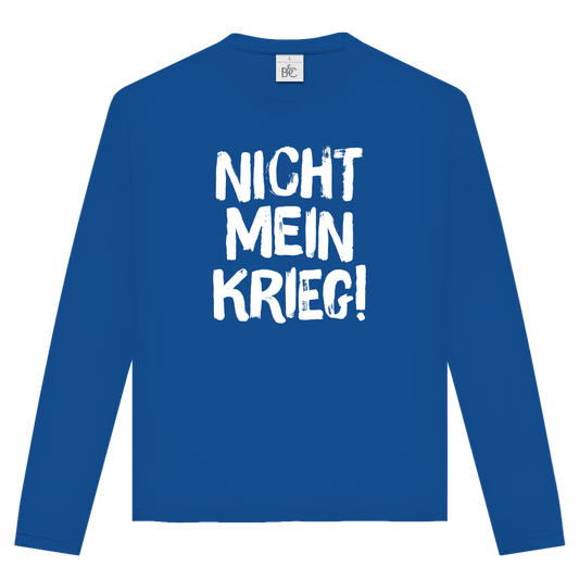 Unisex Langarmshirt Nicht mein Krieg!