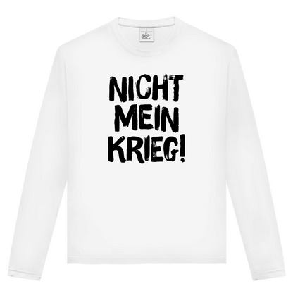 Unisex Langarmshirt Nicht mein Krieg!