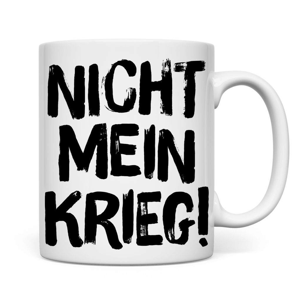 Tasse Nicht mein Krieg!