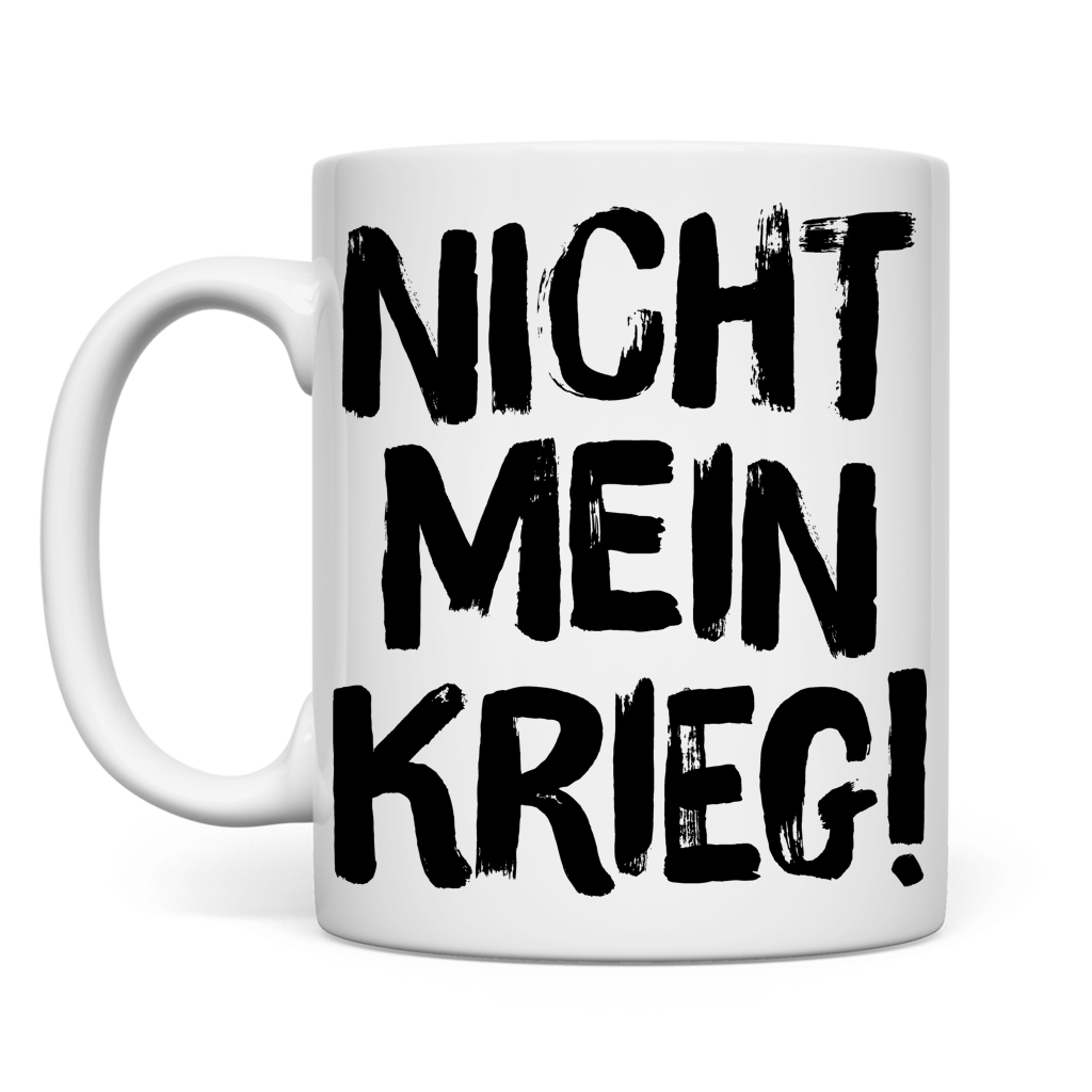 Tasse Nicht mein Krieg!