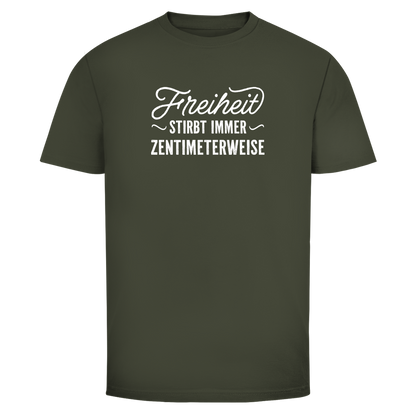 Herren T-Shirt Freiheit stirbt immer zentimeterweise