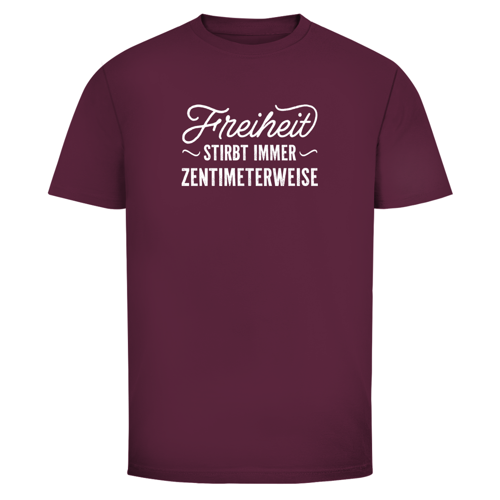 Herren T-Shirt Freiheit stirbt immer zentimeterweise