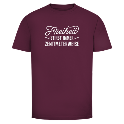 Herren T-Shirt Freiheit stirbt immer zentimeterweise