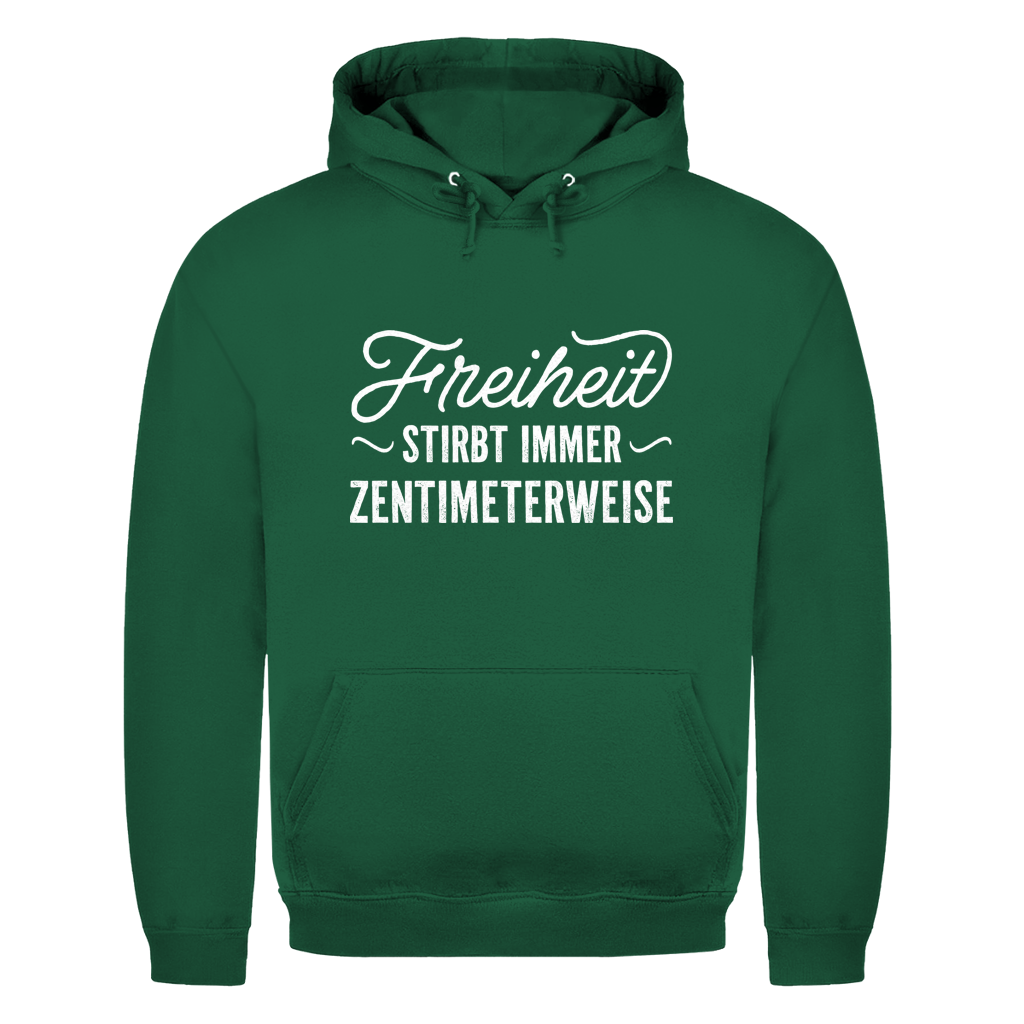 Unisex Hoodie Freiheit stirbt immer zentimeterweise