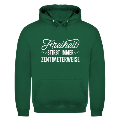 Unisex Hoodie Freiheit stirbt immer zentimeterweise
