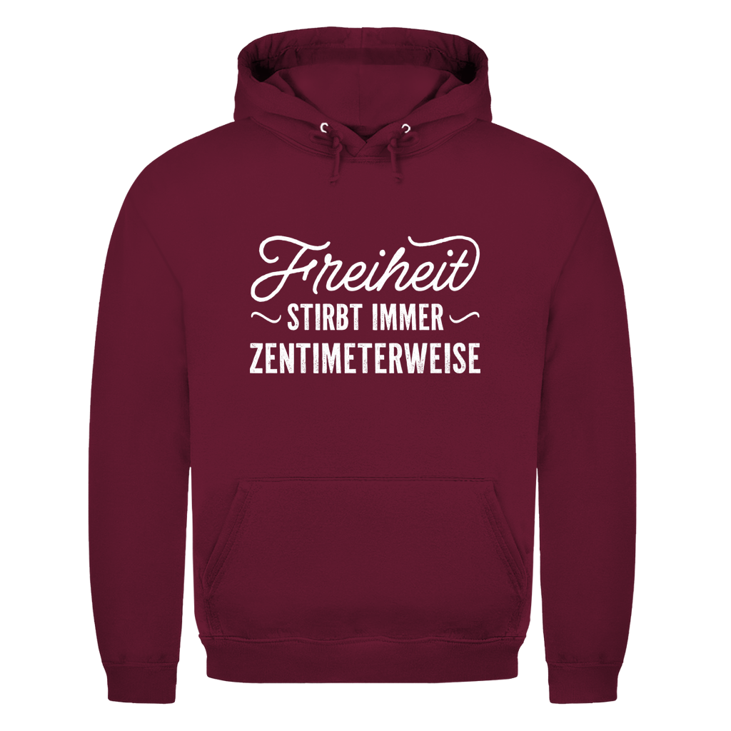 Unisex Hoodie Freiheit stirbt immer zentimeterweise